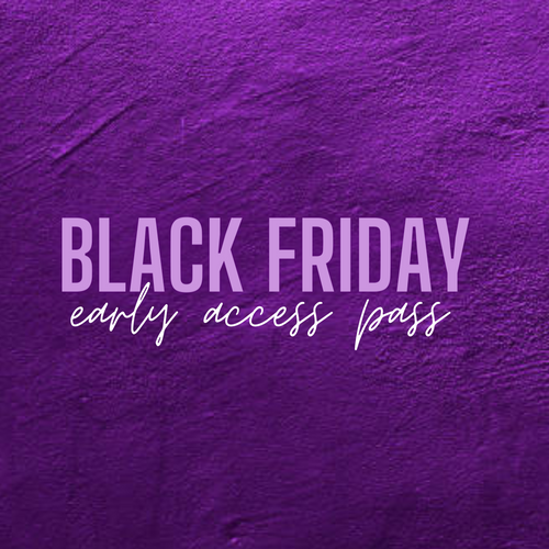 Black Friday Early Access Pass